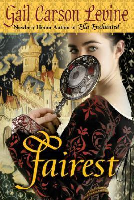 Gail Carson Levine: Fairest (Hardcover, 2006, HarperColl)