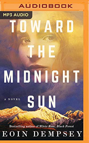 Lauren Ezzo, Eoin Dempsey: Toward the Midnight Sun (AudiobookFormat, 2020, Brilliance Audio)