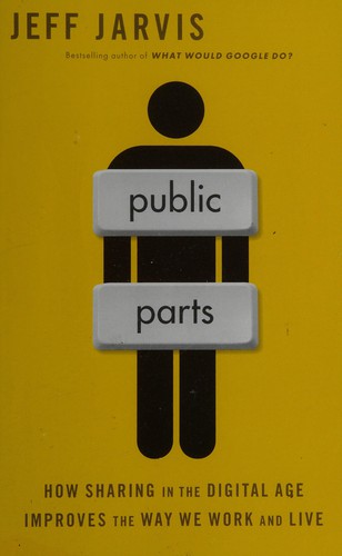 Jeff Jarvis: Public Parts (2015, Simon & Schuster, Incorporated)