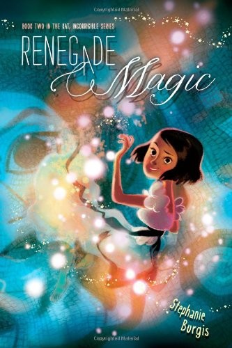 Stephanie Burgis: Renegade Magic (Paperback, 2013, Atheneum Books for Young Readers)