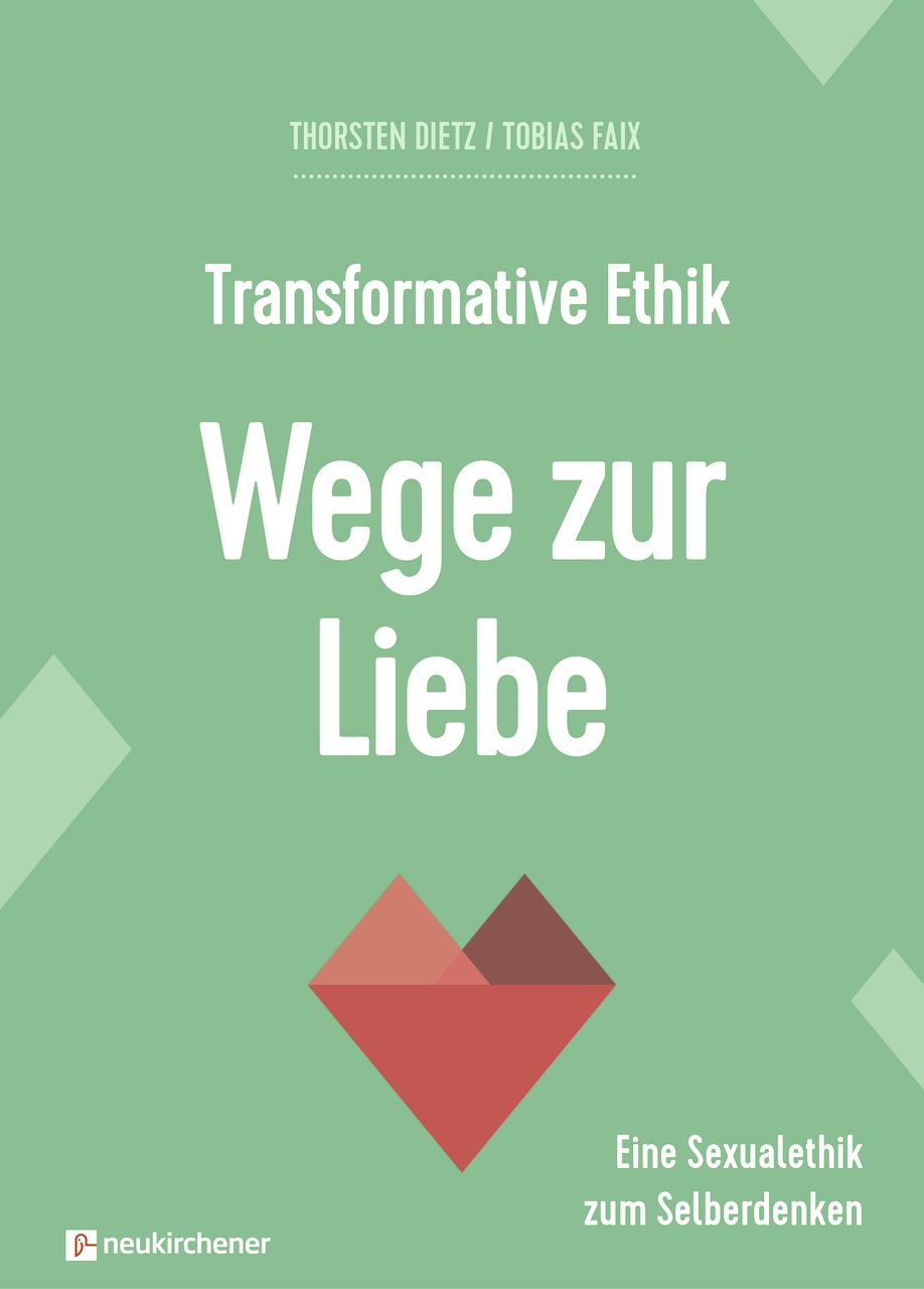 Thorsten Dietz, Tobias Faix: Wege zur Liebe (deutsch language, 2025, Neukirchener Verlagsgesellschaft)