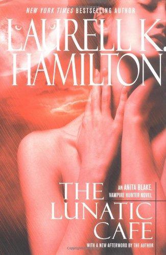 Laurell K. Hamilton: The Lunatic Cafe (Anita Blake, Vampire Hunter #4)