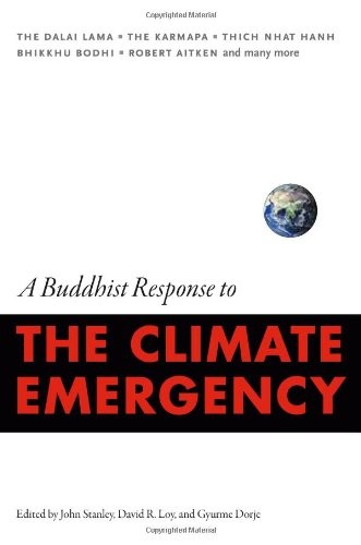 Gyurme Dorje, David Loy, John Stanley: A Buddhist Response to the Climate Emergency (Paperback, 2009, Wisdom Publications)