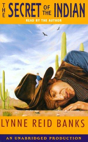 Lynne Reid Banks: The Secret of the Indian (Indian in the Cupboard) (AudiobookFormat, 2000, Listening Library)