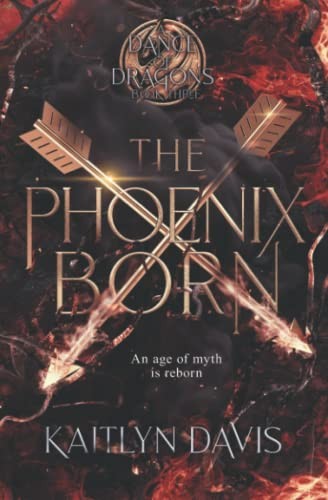 Kaitlyn Davis: The Phoenix Born (Paperback, 2015, CreateSpace Independent Publishing Platform)