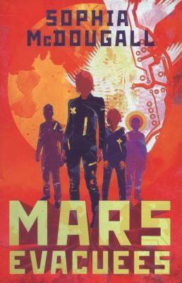 Sophia McDougall: Mars Evacuees (2014, Egmont UK Ltd)