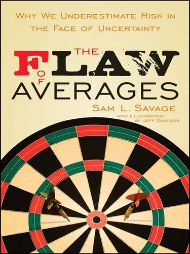 Sam L. Savage: The Flaw of Averages (EBook, 2009, John Wiley & Sons, Ltd.)
