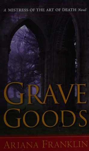 Ariana Franklin: Grave goods (2009, Thorndike Press)