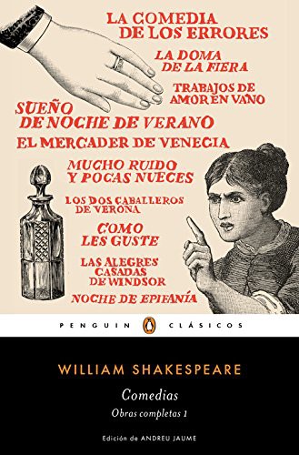 William Shakespeare, Agustín García Calvo, Víctor Obiols Llandrich, Alberto Silva Castro, María Enriqueta González Padilla, Hugo Chaparro Valderrama, Edmundo Paz Soldán, Armando Fernandez Pablo: Comedias (Paperback, 2016, PENGUIN CLASICOS)