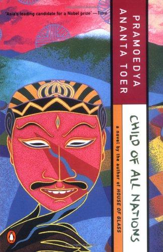 Pramoedya Ananta Toer: Child of All Nations (Buru Quartet) (1996, Penguin (Non-Classics))