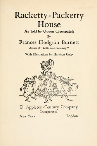 Frances Hodgson Burnett: Racketty-packetty house (1906, D. Appleton-Century)