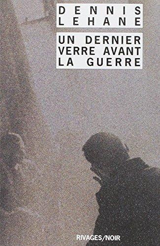 Dennis Lehane: Un dernier verre avant la guerre (French language, 2003, Payot & Rivages)
