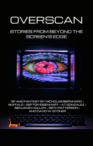 Seth Patterson, Nicholas Bernhard, Sefton Eisenhart, AT Gonzalez, Buffalo, David W. Stoner, Benjamin Hollon: Overscan (Paperback, Nantucket Lit)