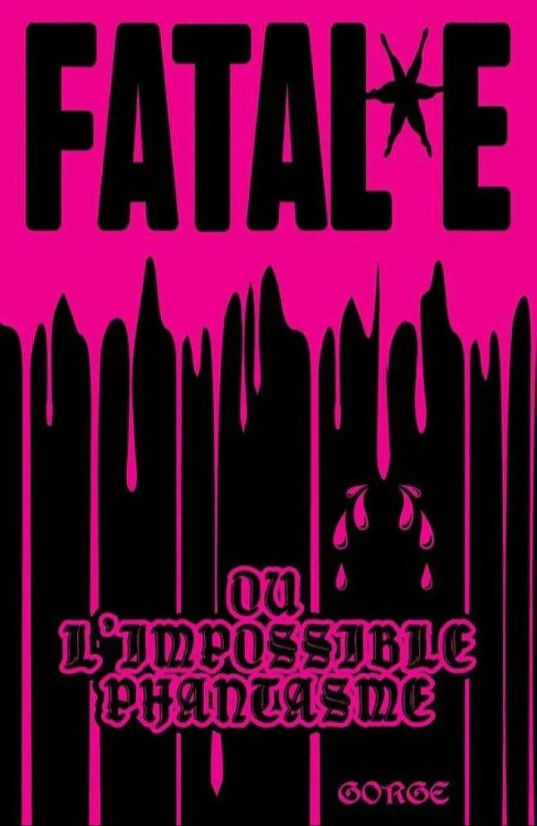 Gorge: Fatal*e (French language)
