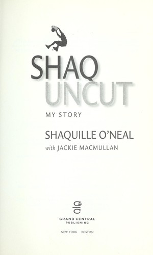 Shaquille O'Neal: Shaq uncut (2011, Grand Central Pub.)