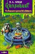 R. L. Stine: Gänsehaut. Schauergeschichten. (Paperback, Bertelsmann, München)