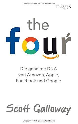 Scott Galloway, Scott Galloway: The Four (Hardcover, German language, 2017, Plassen Verlag)