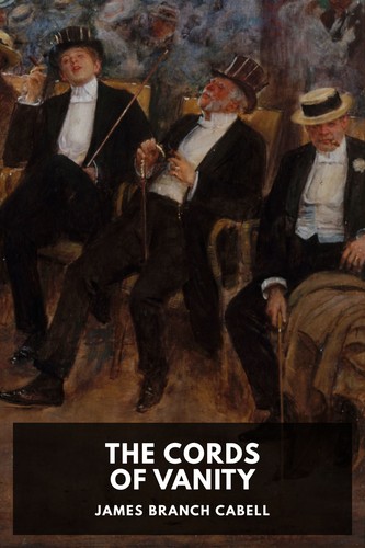 James Branch Cabell: The Cords of Vanity (2024, Standard Ebooks)