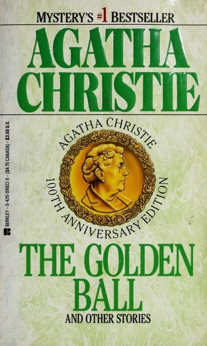 Agatha Christie: The Golden Ball and Other Stories (Paperback, 1984, Berkley)