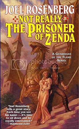 Joel Rosenberg: Not really the prisoner of Zenda (Guardians of the Flame #10) (Paperback, 2003, Tor)