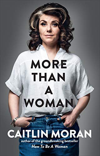 Caitlin Moran: More Than a Woman (Paperback, EBURY PRESS)