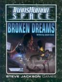 Jamais Cascio: Transhuman Space Broken Dreams (Transhuman Space) (Paperback, Steve Jackson Games)