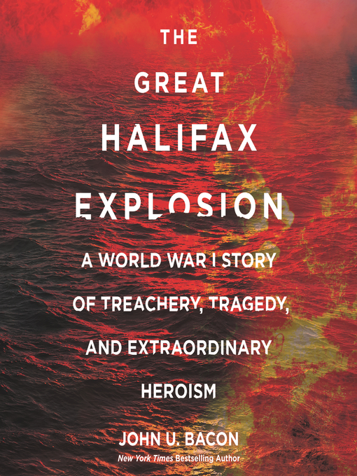 Johnny Heller, John U. Bacon: The Great Halifax Explosion (AudiobookFormat, 2017)