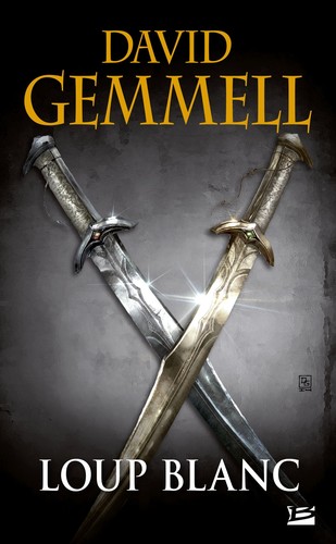 David Gemmell: Loup Blanc (French language, 2015, Bragelonne)