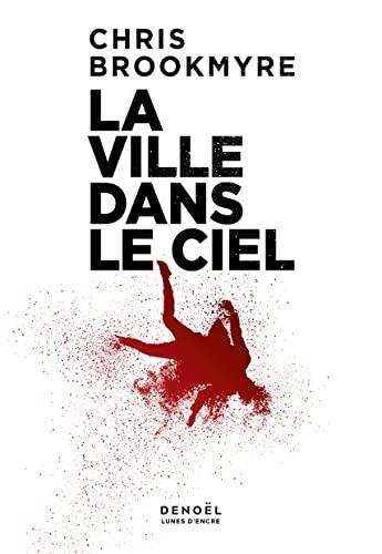 Christopher Brookmyre: La ville dans le ciel (French language, 2021, Éditions Denoël)