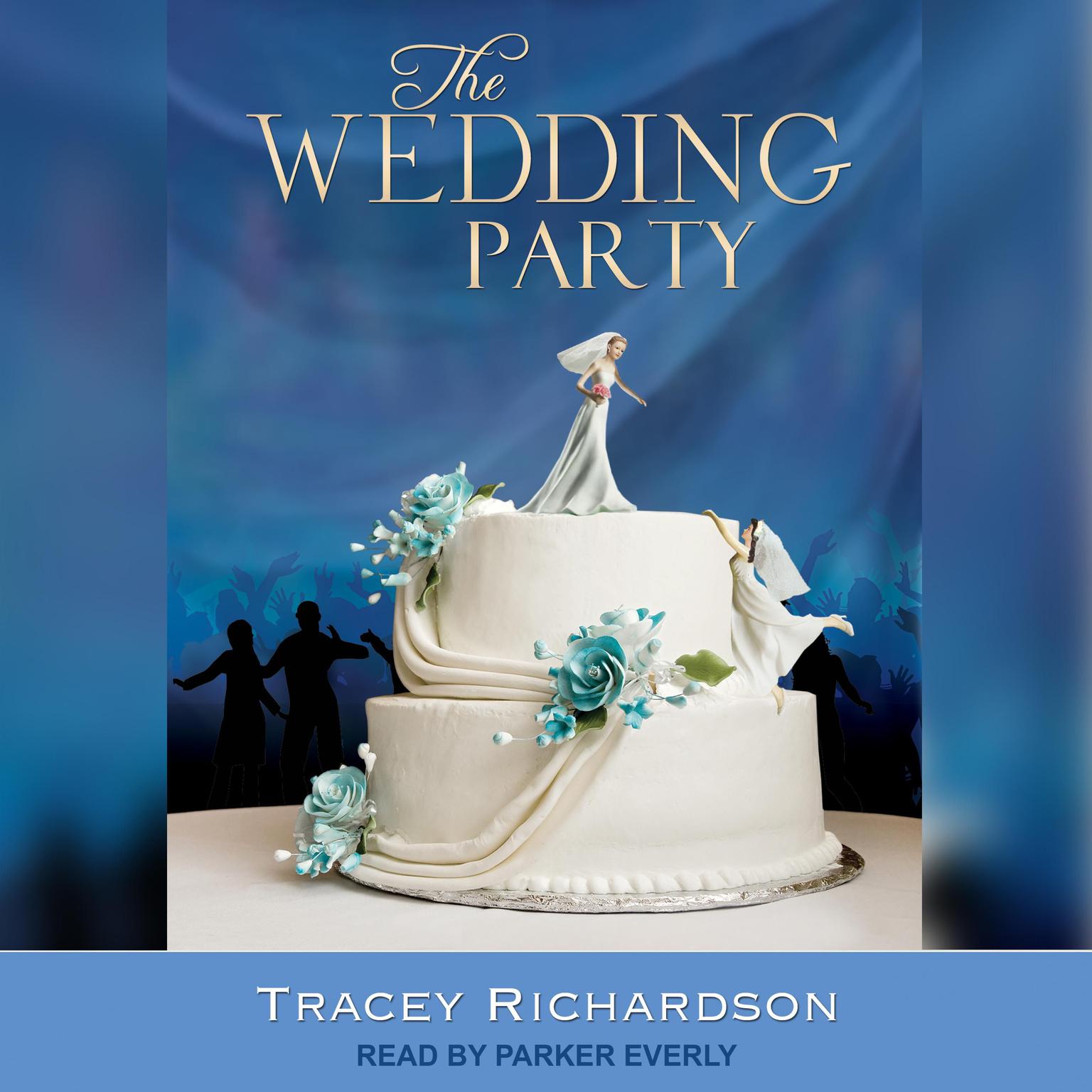 Tracey Richardson, Parker Everly: The Wedding Party (AudiobookFormat, 2011, Recorded Books, Inc.)