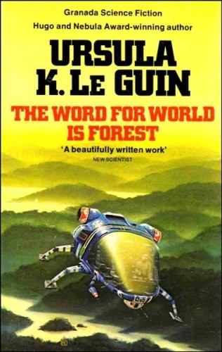 Ursula K. Le Guin: The word for world is forest (1980, Panther)