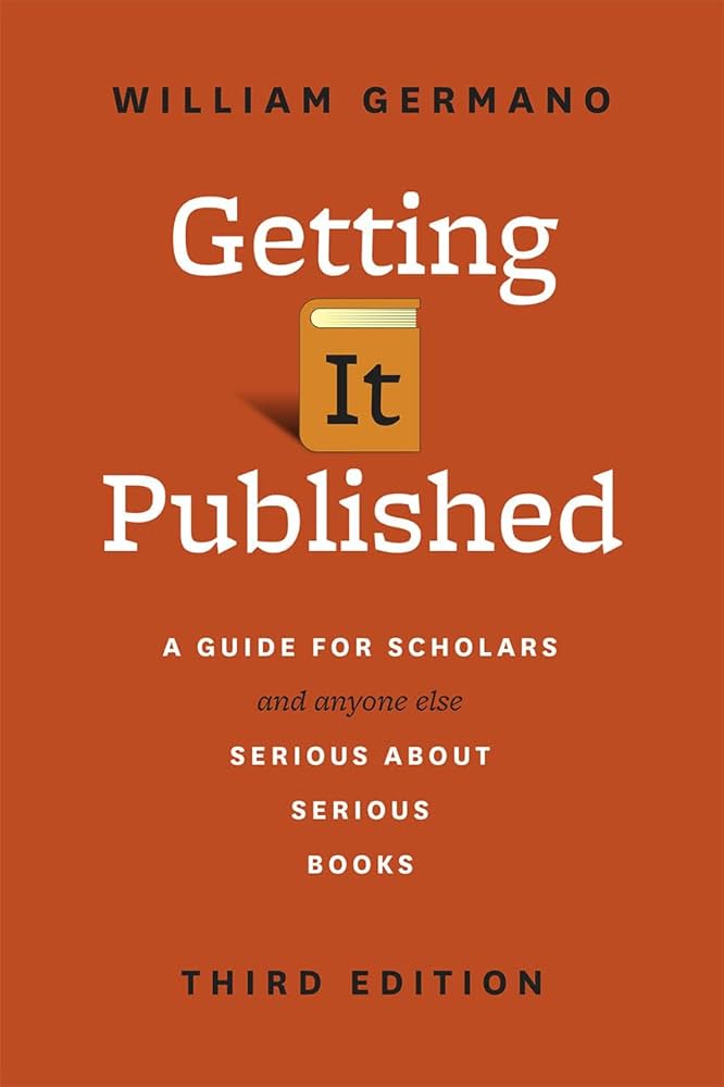 William Germano: Getting It Published (2016, University of Chicago Press)