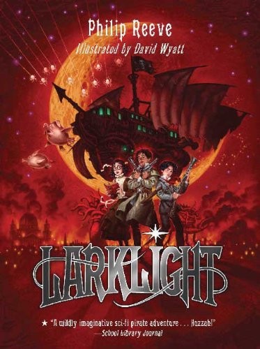 Philip Reeve, David Wyatt: Larklight (Hardcover, 2007, Turtleback Books)