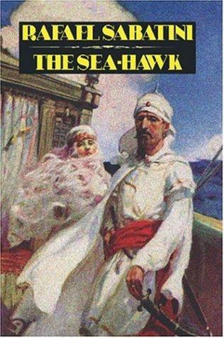 Rafael Sabatini: The Sea-Hawk (Paperback, Wildside Press)
