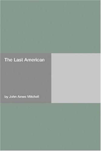John Ames Mitchell: The Last American (Paperback, Hard Press)