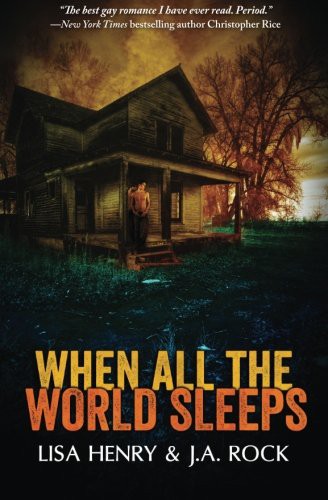 Lisa Henry, J.A. Rock: When All the World Sleeps (Paperback, 2014, Riptide Publishing)