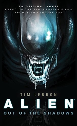 Tim Lebbon: Alien - Out of the Shadows (Paperback, 2014, Titan Books Ltd)