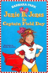 Barbara Park: Junie B. Jones Is Captain Field Day (2001, Scholastic)