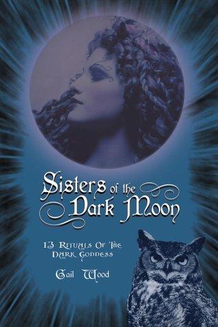 Gail Wood: Sisters Of The Dark Moon (Paperback, 2001, Llewellyn Publications)