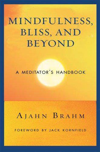 Ajahn Brahm: Mindfulness, Bliss, and Beyond (2006, Wisdom Publications)