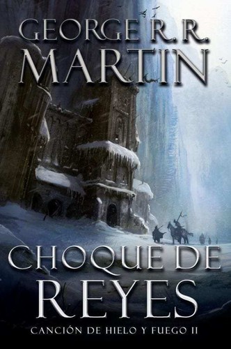 George R. R. Martin, Empty Author: Cancion de hielo y fuego II : Choque de reyes. - 1. edicion. (2012, Debolsillo)