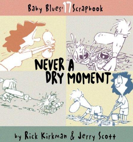 Rick Kirkman: Never a dry moment (2003, Andrews McMeel)