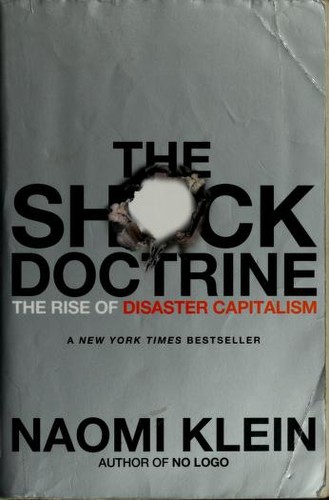 Naomi Klein: [(The Shock Doctrine (2008)