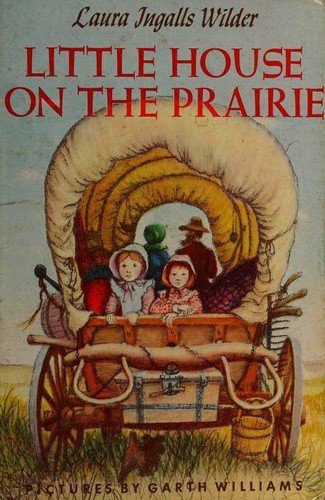 Garth Williams, Laura Ingalls Wilder: Little House on the Prairie (Hardcover, 1981, Harper & Row Publishers)