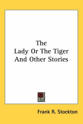 Terence Hanbury White: The Lady or the Tiger and Other Stories (Paperback, 2005, Kessinger Publishing)