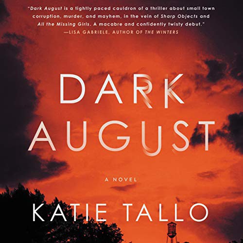 Katie Tallo: Dark August (AudiobookFormat, 2020, Harpercollins, HarperCollins B and Blackstone Publishing)