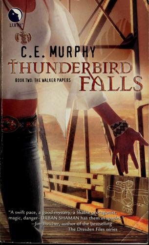 C. E. Murphy: Thunderbird Falls (2009, Luna)