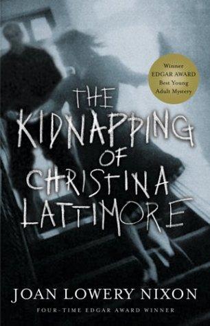 Joan Lowery Nixon: The kidnapping of Christina Lattimore (2004, Harcourt)