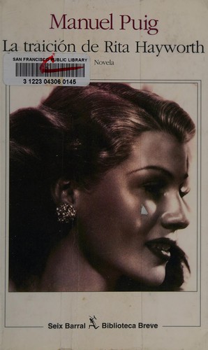 Manuel Puig: La Traicion de Rita Hayworth (Paperback, Spanish language, 1994, Editorial Seix Barral)
