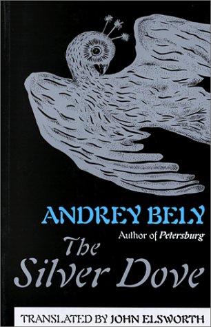 Andrey Bely, Andrei Bely, Antony Wood: The silver dove (Paperback, 2000, Northwestern University Press)